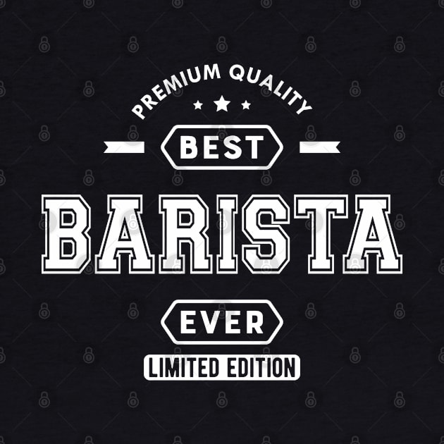Barista - Best Barista Ever by KC Happy Shop